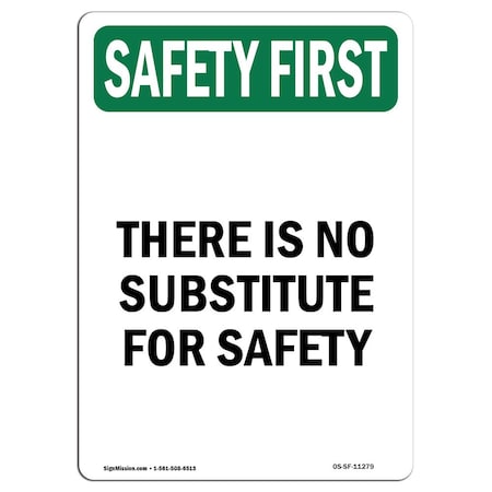 OSHA SAFETY FIRST Sign, There Is No Substitute For SAFETY, 18in X 12in Rigid Plastic